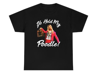 Yo, Hold My Poodle Funny Crazy T-Shirt