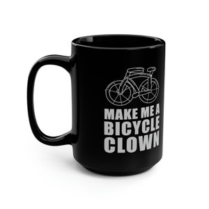 Make Me A Bicycle Clown Funny Balloon Animal 15 oz Black Coffee Mug