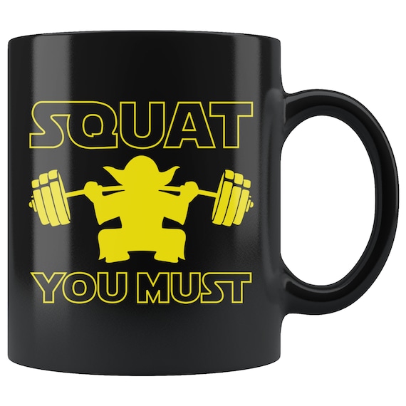 Squat You Must Funny Weight Lifting Gym 11 Oz Black Coffee Mug - Etsy