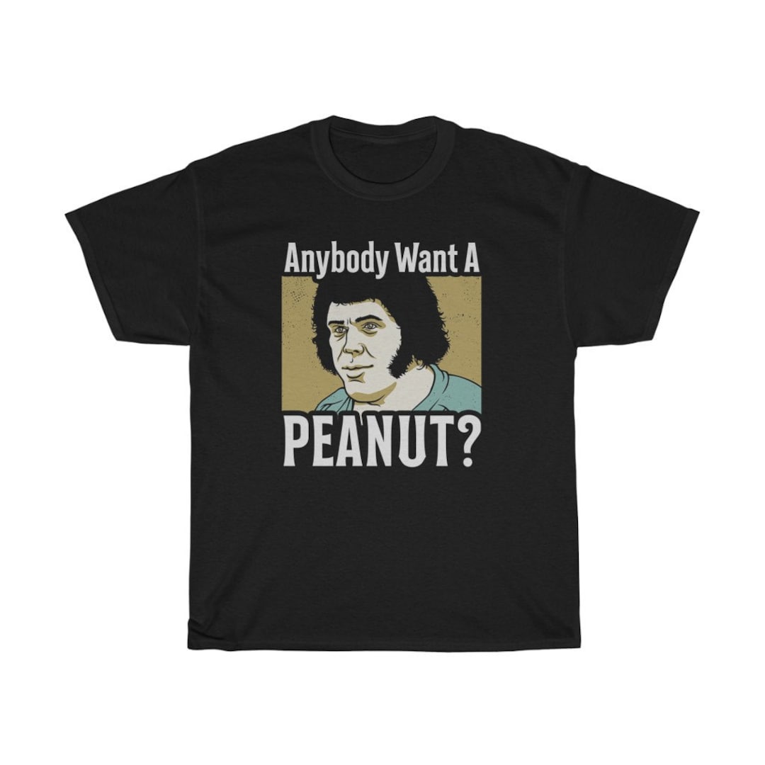 Anybody Want A Peanut Funny T Shirt Etsy