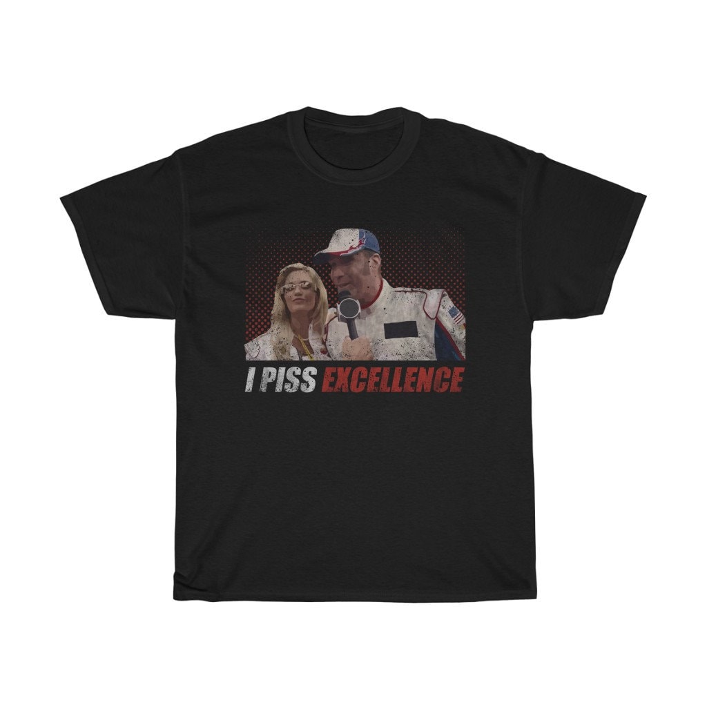 I Piss Excellence Funny Racing T-Shirt