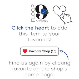 May include: A graphic featuring the text Floor 9 Apparel with a blue rose icon, a heart icon with a hand cursor, and the text Click the heart to add this item to your favorites. Below is a button labeled Favorite Shop (13) with a blue arrow pointing to it.