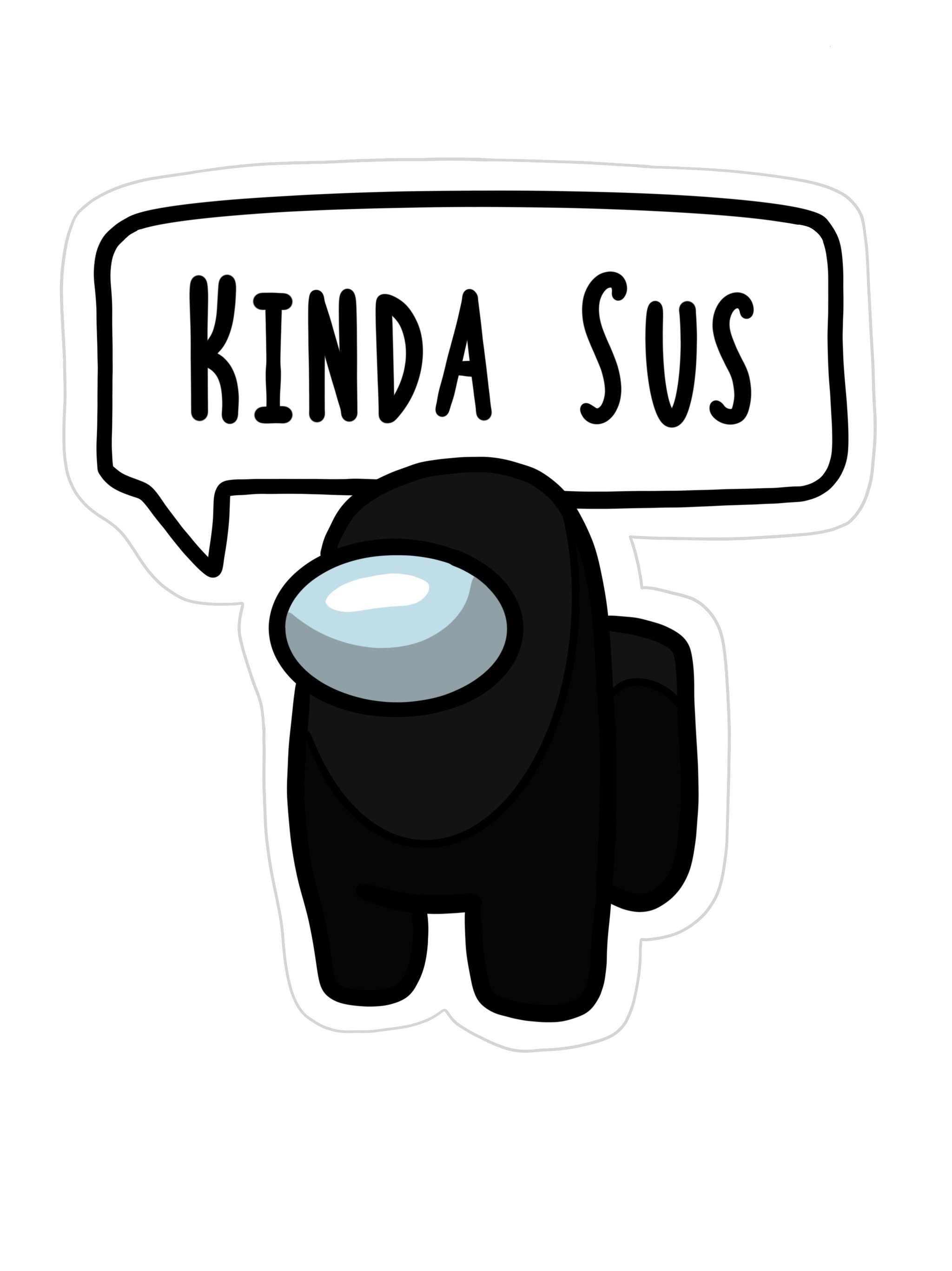Kinda Sus Among Us Sticker | Etsy