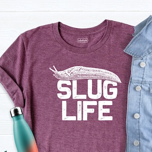 Slug Life Shirt, Insect Snail Lover Shirt, Sarcastic Joke Tee, Cute Shell Less Animal Slug Tshirt, Animal Lover Shirt, Funny Bug Shirt
