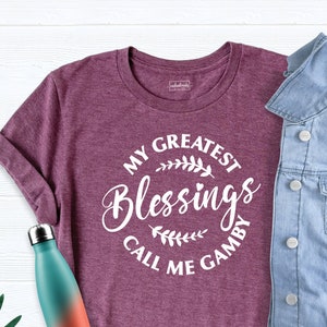 Custom My Greatest Blessings Call Me Gamby Shirt, Cute Grandma Shirt, Grandmother Shirt, Mothers Day Shirt, Grandma Established Shirt