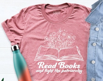 Read Books Fight The Patriarchy Shirt, Banned Books Shirt, Social Justice T-Shirts, Feminist Shirt, Bookish Shirt, Teacher Bookish Shirt