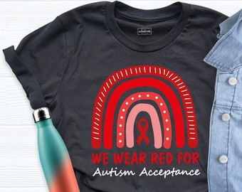 Autism Acceptance Shirt, We Wear Red For Autism Acceptance Shirt, Autism Awareness Shirt, Red Instead Autism Shirt, Autism Rainbow Red Shirt