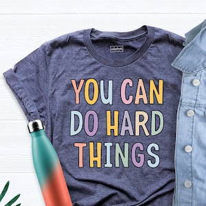 You Can Do Hard Things Shirt, Teacher Life Shirt, Special Education Shirt, Teacher Shirt, Motivational Shirt, School Counselor Shirt