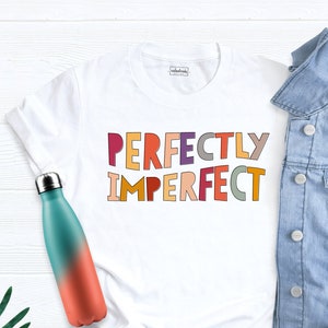 Perfectly Imperfect Shirt, Motivational Shirt, Faith shirt, Christian Shirts, Christian Apparel, Inspirational Shirts, Christian Tee