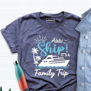 Cruise Shirts, Custom Family Cruise Trip Shirts, Aww Ship It&#39;s a Family Trip, Family Cruise Shirts, Family Vacation Shirts, Weekend Shirt