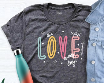 Camiseta "Ama todos los días", "Amor para San Valentín", "Amor para parejas", "Amor todo el día", "San Valentín para mujer", "Mamá de San Valentín"