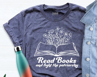 Read Books and Fight the Patriarchy Tshirt, Social Justice Tshirts, Feminist Shirt, Banned Books Shirt, Reading Shirt, Bookish Shirt