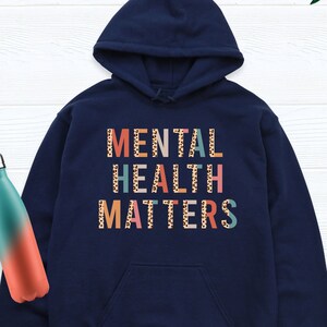 Mental Health Matters Sweatshirt, Awareness Hoodie, Mental Health Hoodie, Psychology Hoodie, Aesthetic Mental Health Shirt, Motivational Tee