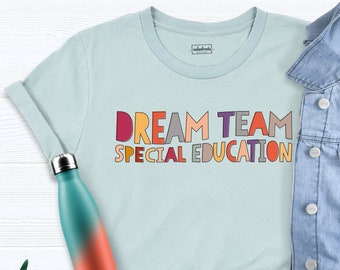 Dream Team Special Education Shirt, Special Education Teacher Shirt, Sped Teacher Shirt, Special Ed Teacher Team, Back to School Shirt