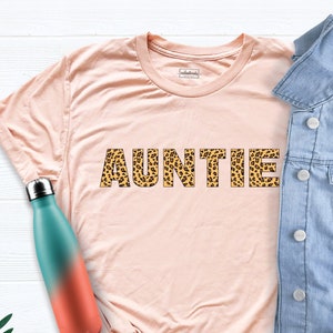 Auntie Shirt, Gift For Auntie, Leopard Aunt Shirt, Aunt Tee, Birthday Gift Aunt, Pregnancy Reveal Shirt, Mothers Day Gift, Auntie Gift Shirt