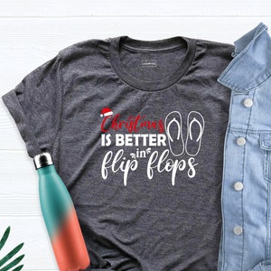 Christmas is Better in Flip Flops Shirt, Coastal Christmas Shirt, Beach Christmas Shirt, Vacation Shirt, Summer Tee, Tropical Christmas Tees