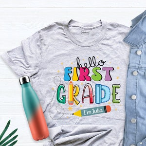 Hello First Grade Shirt, Back To School Shirt, First Day of 1st Grade Shirt, First Grade Teacher Shirts, 1st Grade Shirt, Teacher Shirt