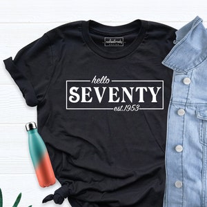Hello Seventy Birthday Shirt, 70th Birthday Shirt, Birthday Women Shirt, Birthday Party Tee, Hello 70 Party Shirt, Birthday TShirt, 70 Shirt