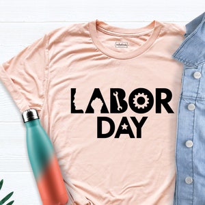 Labor Day Tee Shirt T-Shirt, Worker Shirt, Gift For Worker, Laboring Shirt, Labor Shirt, Worker Tee, Worker T-Shirt, Labor Day Shirt