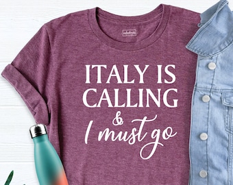 Italy Is Calling I Must Go Shirt, Love Italy Shirt, Italian Shirt, Custom Family Vacation Shirt, Travel Lover Shirt, Honeymoon Shirt