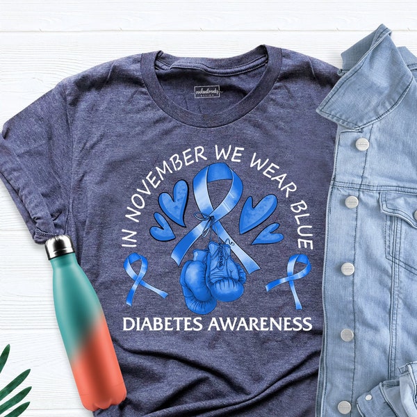 Diabetes Awareness Shirt, In November We Wear Blue Shirt, Diabetes Support Tee, Blue Ribbon Shirt, Motivational Shirt, Diabetes Warrior Tee