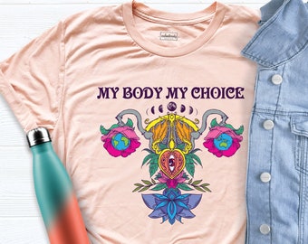 My Body My Choice Shirt, Pro Choice Shirt, Reproductive Rights Tee, Feminism Shirt, My Body My Choice Tshirt, Womens Rights Shirt
