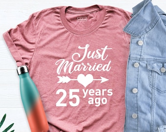 Just Married 25 Years Ago Shirt, 25th Wedding Anniversary Shirt, 25 Years of Marriage Shirt, 25 Anniversary Shirt, 25 Years Couple T-Shirt