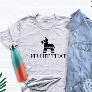 I&#39;d Hit That T Shirt, Cinco De Mayo Shirt, Fiesta Bachelorette Shirt, My Final Fiesta Alcohol Shirt, Mexican Pinata Shirt