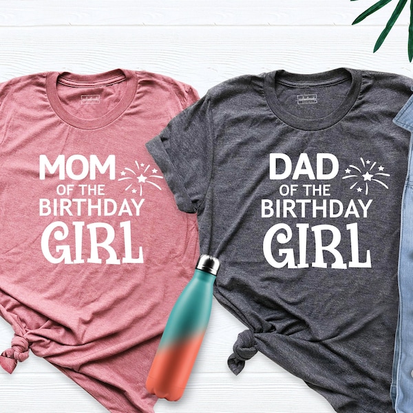 Mom of the Birthday Girl Gift Shirt, Dad of the Birthday Girl Gift Shirt, Baby Birthday Girl Shirt, Family of the Birthday Party Gift Shirt