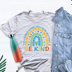 In A World Where You Can Be Anything Be Kind Tee Shirt, Be Kind Shirt, ,Be Kind Rainbow Shirt, Watercolor Be Kind, Kindness shirt