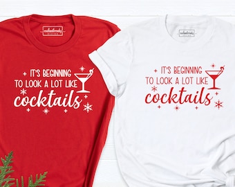 It's Beginning to Look a Lot Like Cocktails Shirt, Funny Christmas Shirt, Christmas Drinking Tshirt, Xmas Tee, Holiday Party Shirt