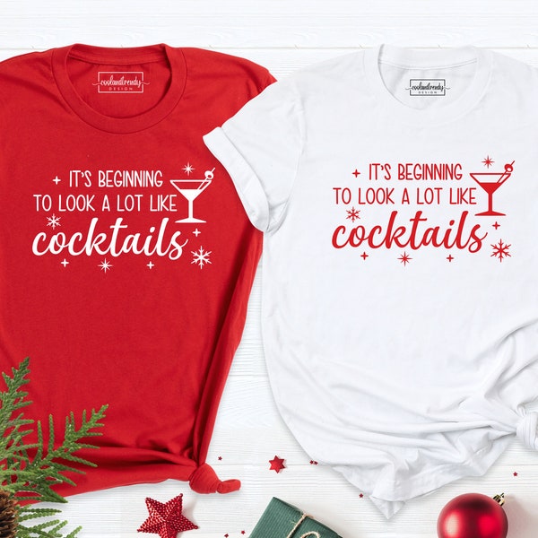 It's Beginning to Look a Lot Like Cocktails Shirt, Funny Christmas Shirt, Christmas Drinking Tshirt, Xmas Tee, Holiday Party Shirt