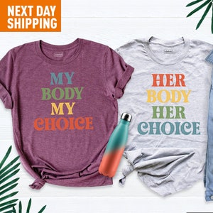 My Body My Choice Shirt, Pro Choice Shirt, My Body My Rules, Support Women Gift, Activist T-Shirt, Human Rights Shirt, Feminist Gift, Women
