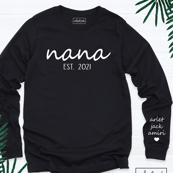 Custom Nana Est Long Sleeve Shirt with Kids Names on Sleeve, Est Date Mom Outfit, Kids on Sleeve Mimi Tee, New Mama Long Sleeve Sweatshirt