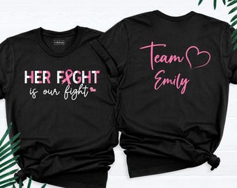 Custom Breast Cancer Awareness Team Tshirts Tee Her Fight Is Our Fight Personalized Pink Ribbon Shirt, Cancer Warrior Family Support Shirt