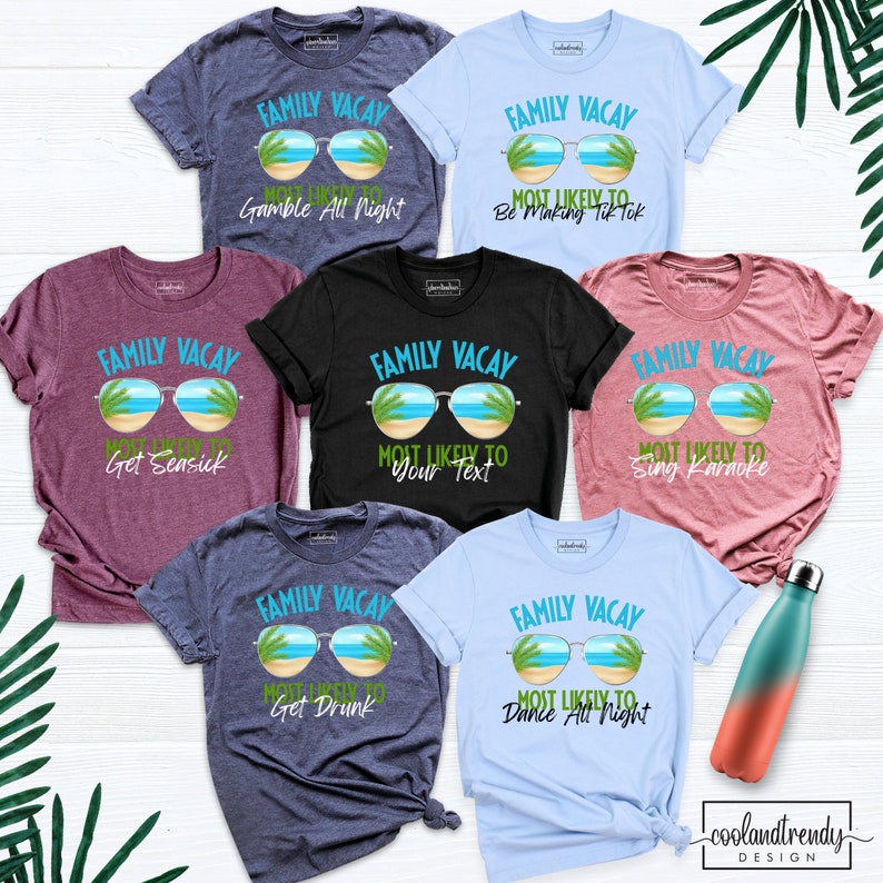 May include: Assorted t-shirts with the text "Family Vacay" and various phrases like "Gamble All Night" and "Be Making TikTok." Each shirt features sunglasses with a beach scene. Colors include blue, black, and pink.