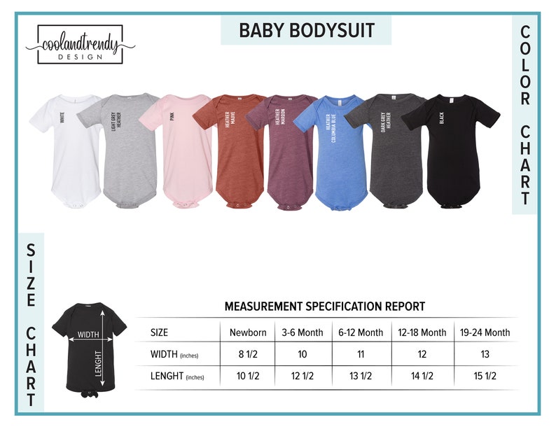 May include: A size chart for baby bodysuits in various colors, including white, grey, pink, red, blue, black. The chart shows the width and length measurements in inches for newborn to 19-24 months.