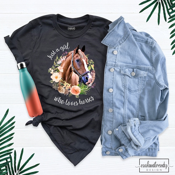 Just A Girl Who Loves Horses T-Shirt Horse Lover Gift Just A Girl Who Loves Horses T-Shirt Horse Lover Gift