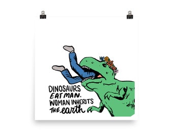 Jurassic Park Illustrated Print, "Dinosaur eats man, woman inherits the earth." Print, T-rex flower crown print.