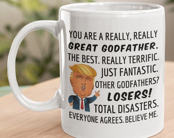 Funny Godfather Mug, Donald Trump Quote, Proposal Gift