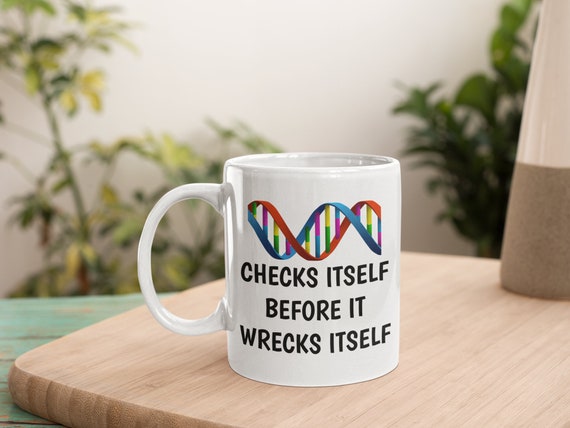 DNA Mug Gift, Biology Teacher Gift, Biology Gift, Biology Mug, Science Teacher Gift, Checks Itself Before It Wrecks Itself