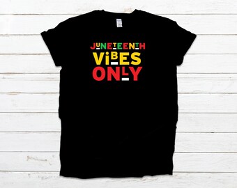 Juneteenth Vibes Only; Juneteenth; Still Fighting; 1865; Emancipation Day; Black Lives; Independence Day; Freedom Day; Juneteenth Shirt