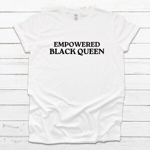 Empowered Black Queen Shirt; Black Queen Shirt; Queen Shirt; Women Empowerment Shirt