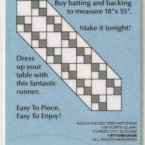 May include: A blue and white pattern for a table runner called "Fancy Four-Patch". The pattern is for a runner that is 15 inches by 50 inches. The pattern is from Pieced Tree Patterns.