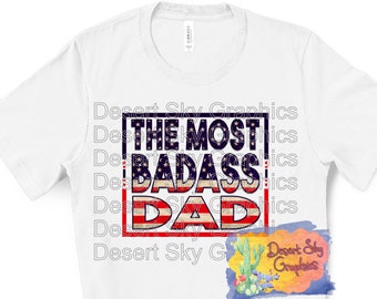 Die meisten Badass Papa, amerikanische Flagge, Vatertag Design, patriotisch, PNG, digitaler Download, Sublimation Datei