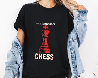 King Chess Piece T-Shirt: Life is a Game, Chess Lover Gift