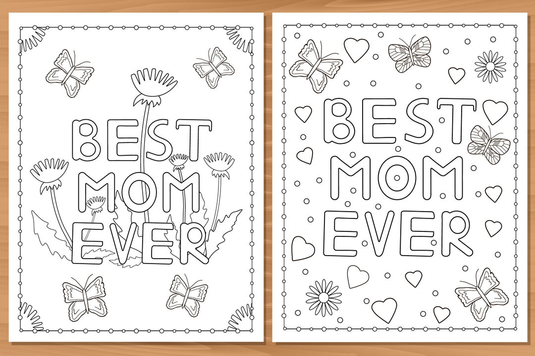 4 Printable Coloring Pages, Best Mom Ever, Mom I Love You, Mother's Day ...