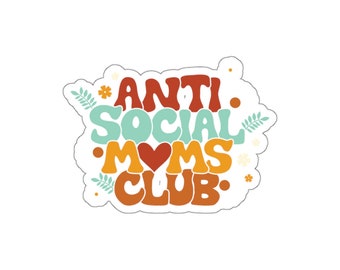 AntiSocial Mom's Club Sticker, AntiSocial Mom, AntiSocial Decal, AntiSocial Sticker, Sticker for Mom, Gift for Mom