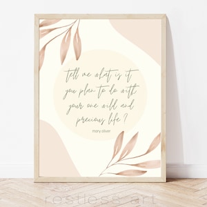 Wild and Precious Mary Oliver Quote | Motivational Saying, Inspirational Quote