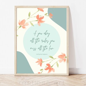 If You Obey All the Rules You Miss All the Fun Quote | Inspirational Saying, Motivational Quote